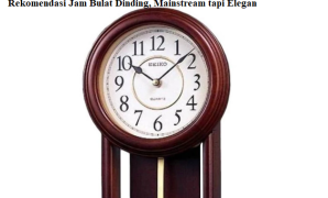 Rekomendasi Jam Bulat Dinding, Mainstream tapi Elegan