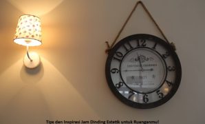 Tips dan Inspirasi Jam Dinding Estetik untuk Ruanganmu!
