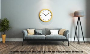 Rekomendasi Merek Jam Dinding Awet dan Paling Populer di Pasaran Merek Jam Dinding Awet
