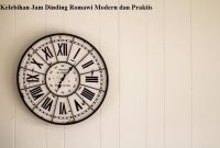 Kelebihan Jam Dinding Romawi Modern dan Praktis